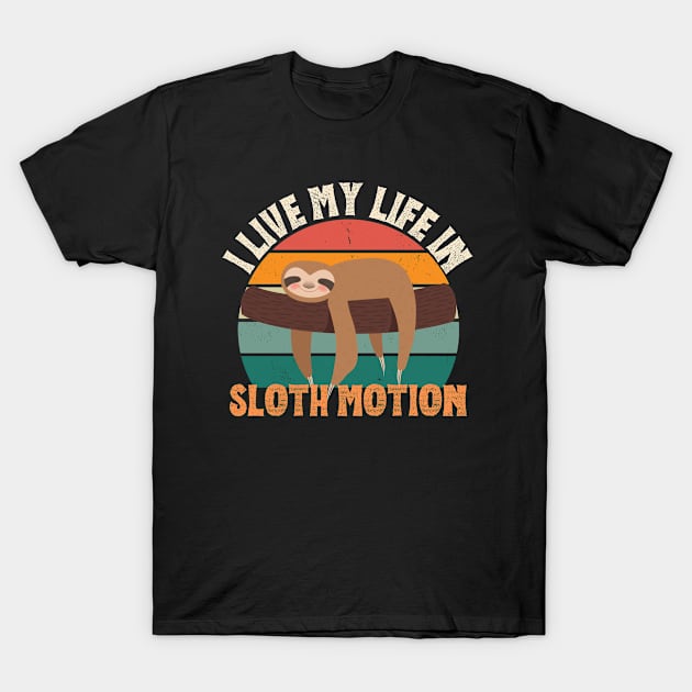 I live my life in slow motion sloth T-Shirt by Kataclysma